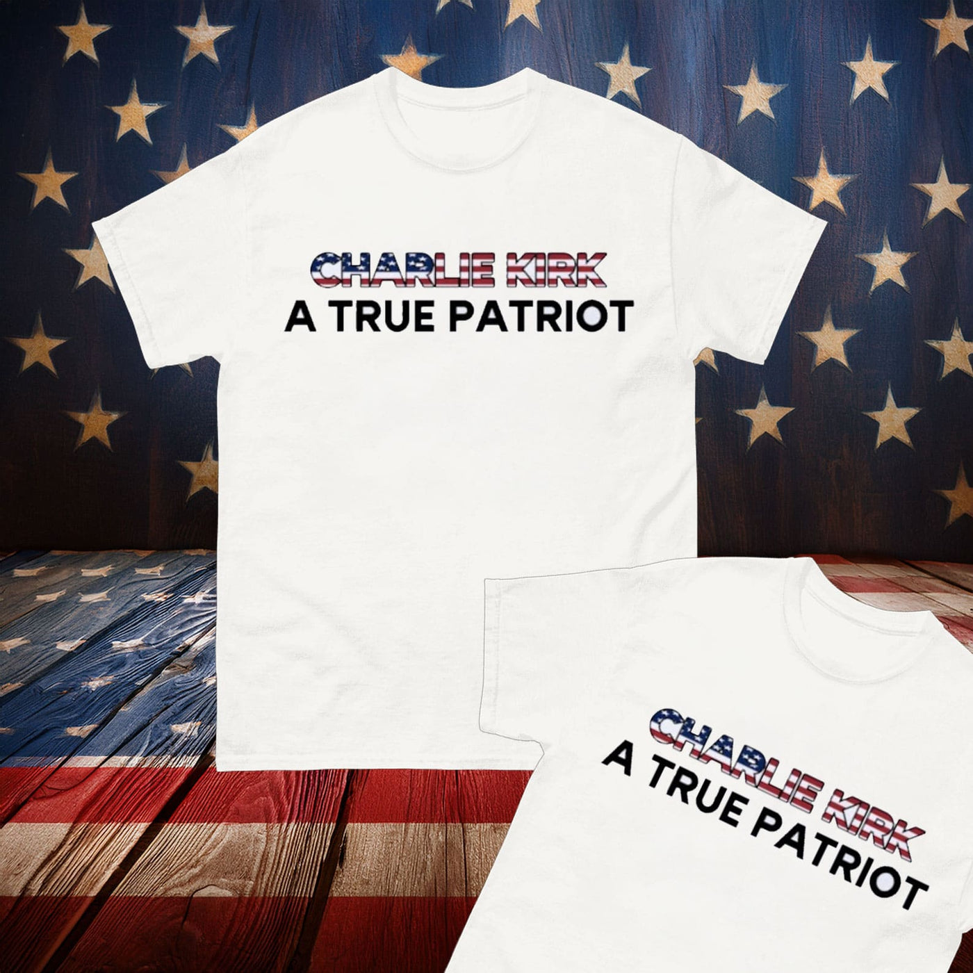 True Patriot T-Shirt / Charlie Kirk (1993–2025)